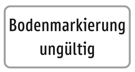Hinweisschild Bodenmarkierung ungültig