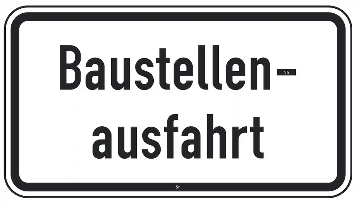 Zusatzzeichen: Achtung Baustellenausfahrt.