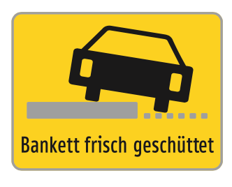 Warnschild Bankett frisch geschüttet – gelb